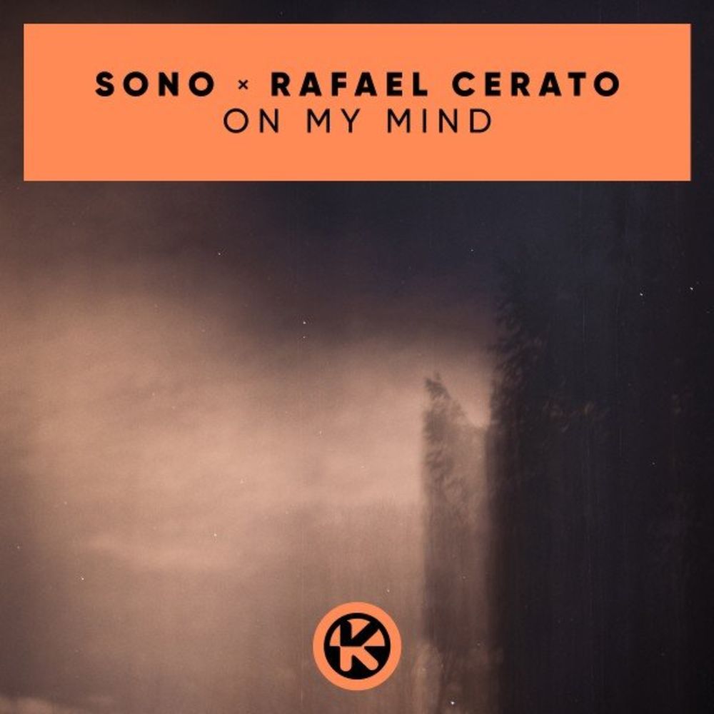 Sono & Rafael Cerato - On My Mind [4251603257285KON]